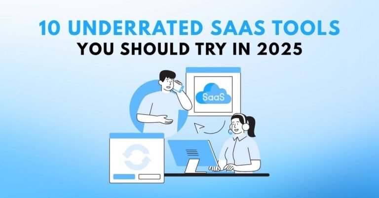 10 Underrated SaaS Tools You Should Try in 2025