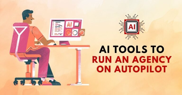 AI Tools to Run an Agency on AutopilotAI Tools to Run an Agency on Autopilot