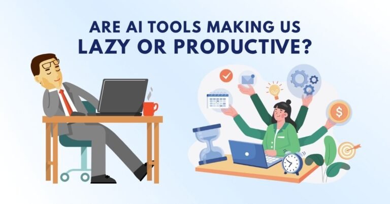 Are AI Tools Making Us Lazy or Productive?