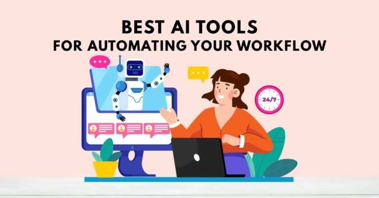Best AI Tools for Automating Your Workflow