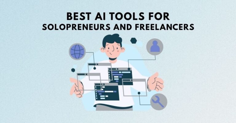 Best AI Tools for Solopreneurs and Freelancers