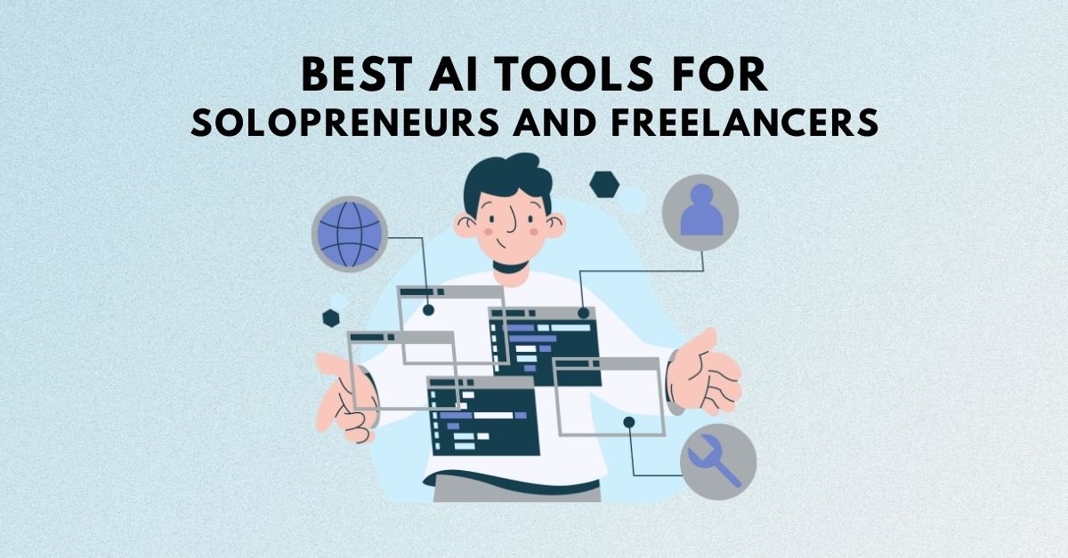 Best AI Tools for Solopreneurs and Freelancers in 2025