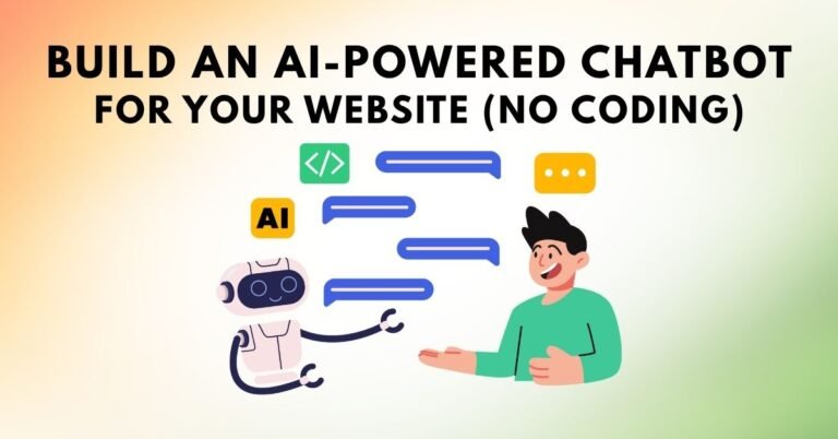Build an AI-Powered Chatbot for Your Website (No Coding)