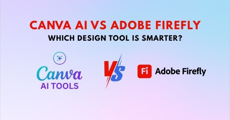 Canva AI vs Adobe Firefly: Which Design Tool Is Smarter?