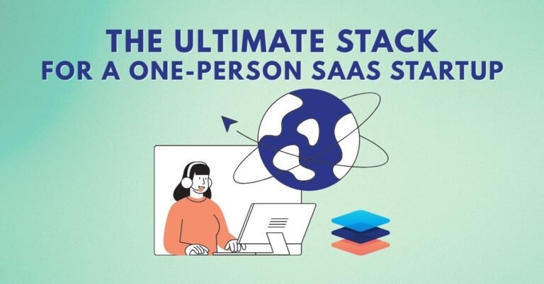 The Ultimate Stack for a One-Person SaaS Startup